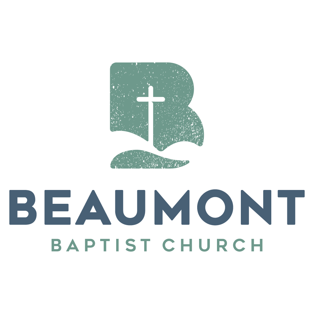 Our Beliefs Beaumont Baptist Church